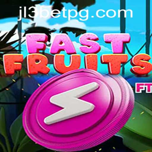 Exploring the Exciting World of FastFruits with JL3Bet