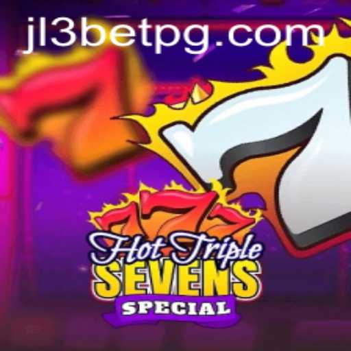 HotTripleSevensSpecial: An Exciting New Era of Slot Gaming with JL3Bet