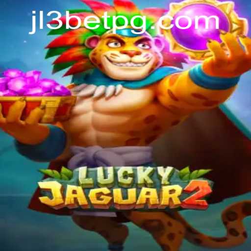Unveiling Luckyjaguar2: A Comprehensive Guide to JL3Bet's Latest Sensation